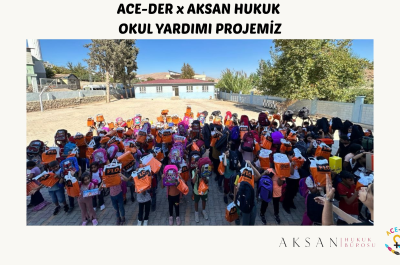 ACE-DER x AKSAN HUKUK OKUL YARDIMI PROJEMİZ